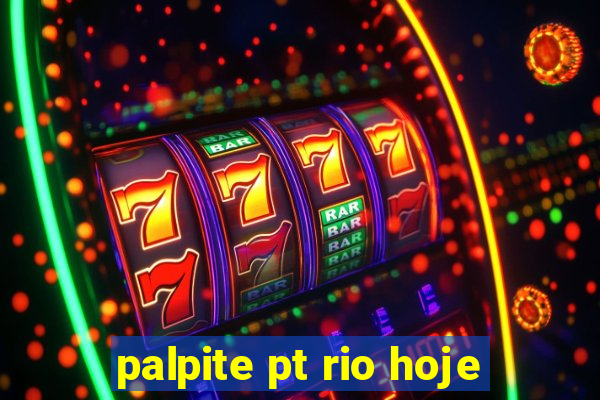 palpite pt rio hoje